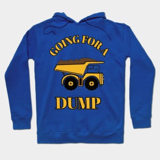 Going for a dump Hoodie